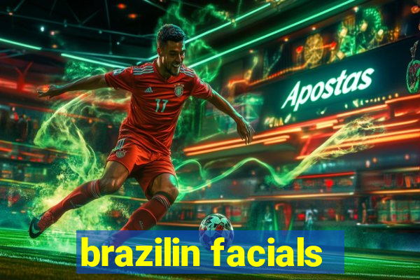 brazilin facials